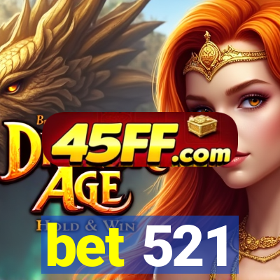 bet 521